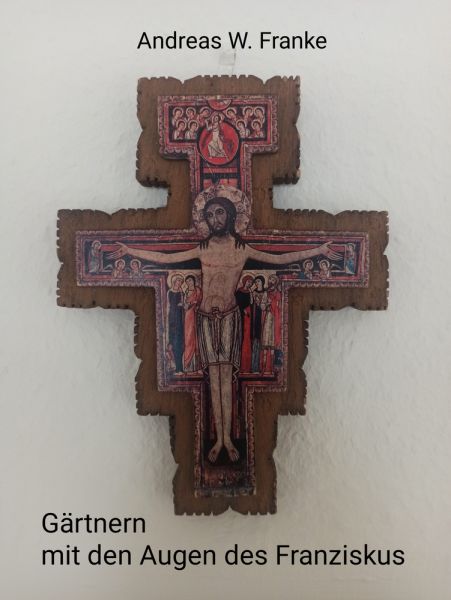 Gärtnern mit den Augen des Franziskus