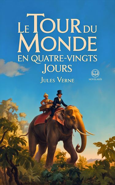 Jules Verne - Le Tour du monde en quatre-vingts jours