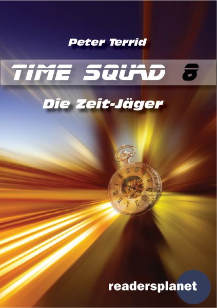Time Squad 8: Die Zeit Jäger