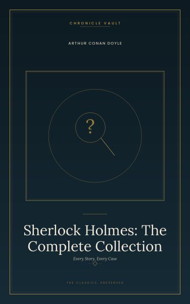 Sherlock Holmes: The Complete Collection