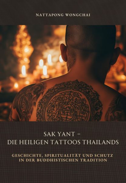 Sak Yant – Die heiligen Tattoos Thailands
