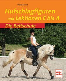 Die Reitschule - Hufschlagfiguren und Lektionen E bis A