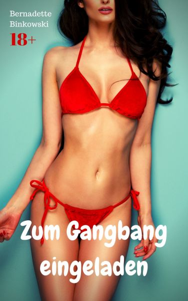 Zum Gangbang eingeladen