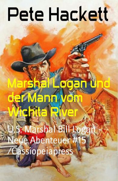 Marshal Logan und der Mann vom Wichita River