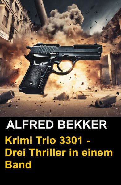 Krimi Trio 3301 - Drei Thriller in einem Band