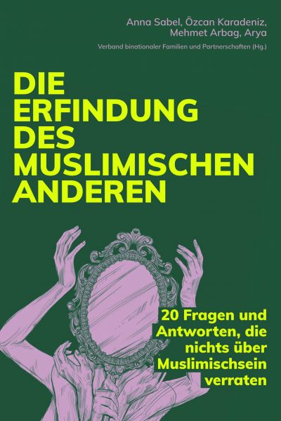 Die Erfindung des muslimischen Anderen