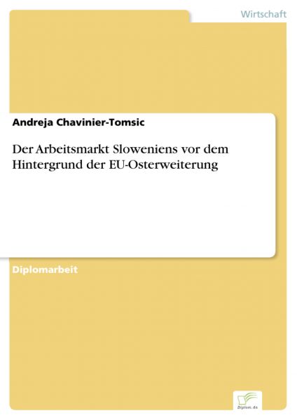 Der Arbeitsmarkt Sloweniens vor dem Hintergrund der EU-Osterweiterung