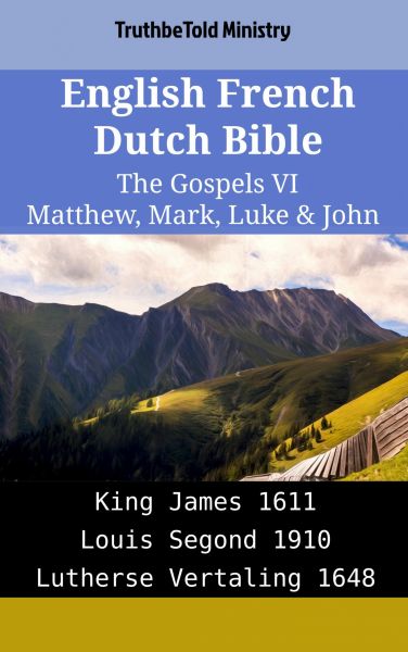 English French Dutch Bible - The Gospels VI - Matthew, Mark, Luke & John