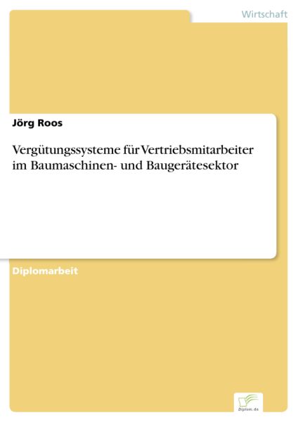 Vergütungssysteme für Vertriebsmitarbeiter im Baumaschinen- und Baugerätesektor