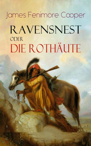 Ravensnest oder die Rothäute