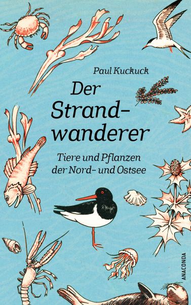 Der Strandwanderer. Tiere und Pflanzen der Nord- und Ostsee