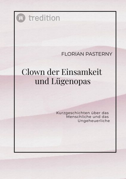 Clown der Einsamkeit und Lügenopas