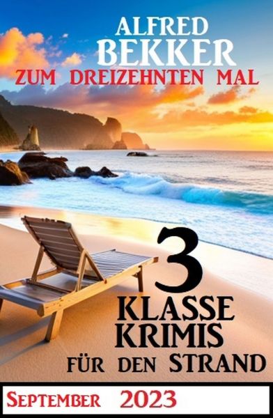 Zum dreizehnten Mal 3 klasse Krimis für den Strand