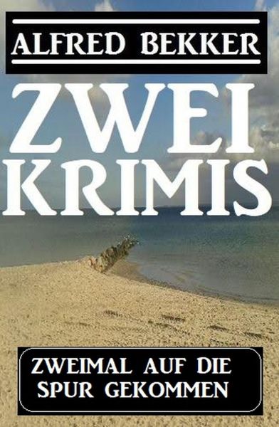 Zweimal auf die Spur gekommen: Zwei Krimis