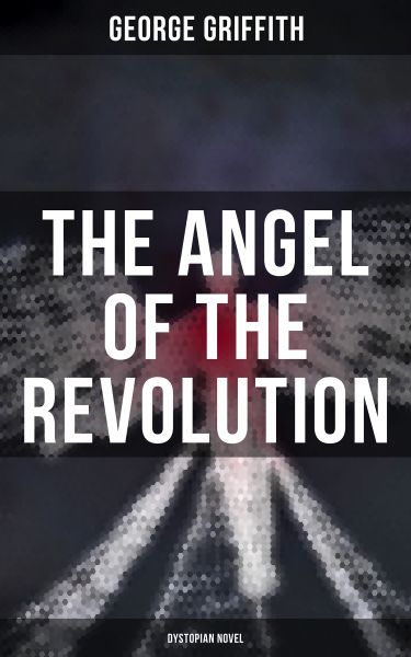 The Angel of the Revolution (Dystopian Novel)