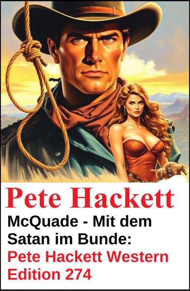McQuade - Mit dem Satan im Bunde: Pete Hackett Western Edition 274