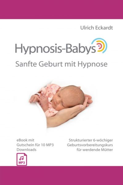 Hypnosis-Babys - Sanfte Geburt mit Hypnose