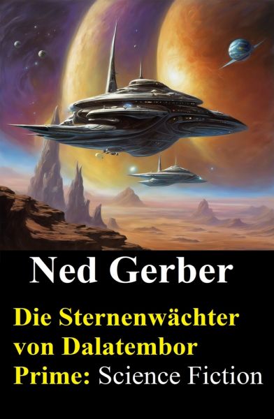 Die Sternenwächter von Dalatembor Prime: Science Fiction