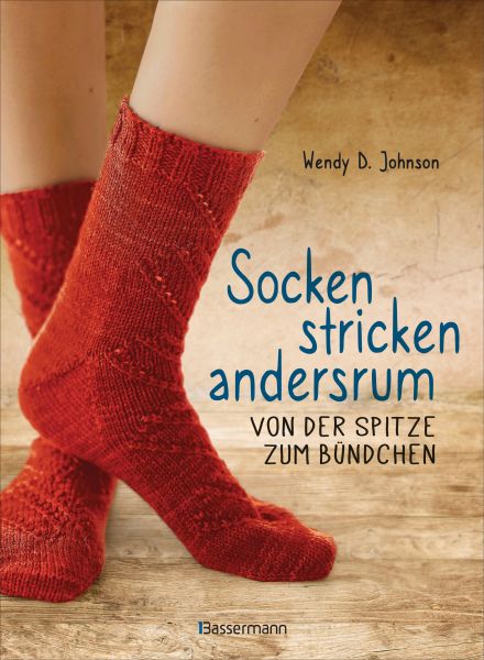 Socken stricken andersrum - Von der Spitze zum Bündchen. Die geniale Methode für passgenaues Stricke