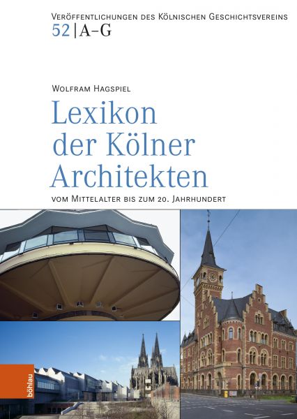 Lexikon der Kölner Architekten vom Mittelalter bis zum 20. Jahrhundert