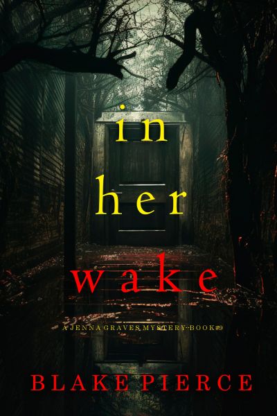 In Her Wake (A Jenna Graves Suspense Thriller—Book 9)