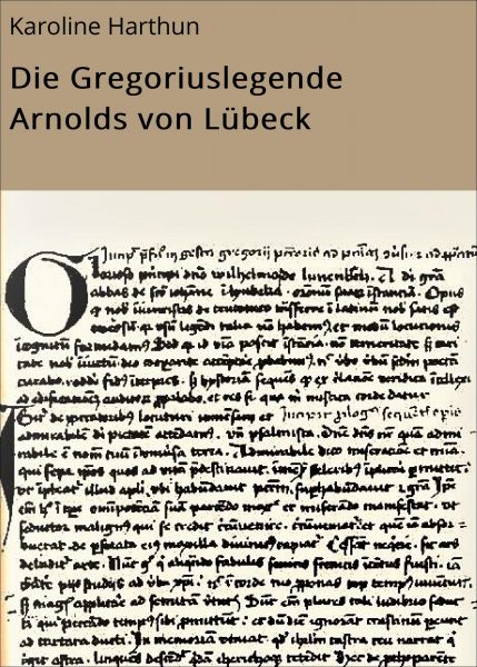 Die Gregoriuslegende Arnolds von Lübeck