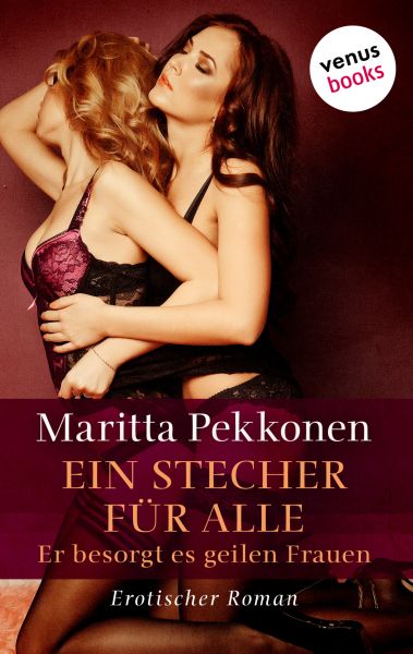 Ein Stecher für alle – Er besorgt es geilen Frauen