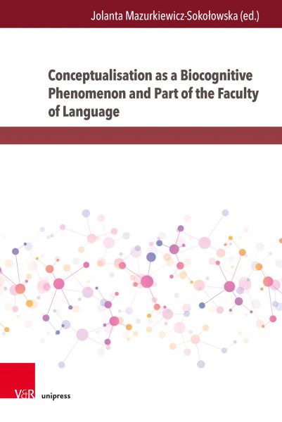 Conceptualisation as a Biocognitive Phenomenon and Part of the Faculty of Language