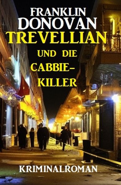 Trevellian und die Cabbie-Killer: Kriminalroman