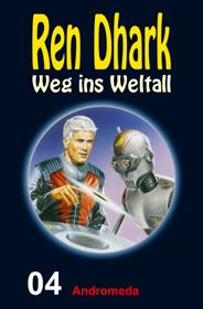 Ren Dhark – Weg ins Weltall 4: Andromeda