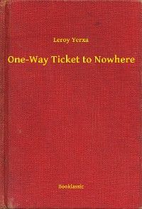One-Way Ticket to Nowhere