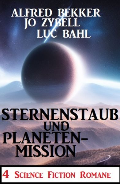 Sternenstaub und Planetenmission: 4 Science Fiction Romane