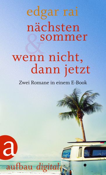 Nächsten Sommer & Wenn nicht, dann jetzt