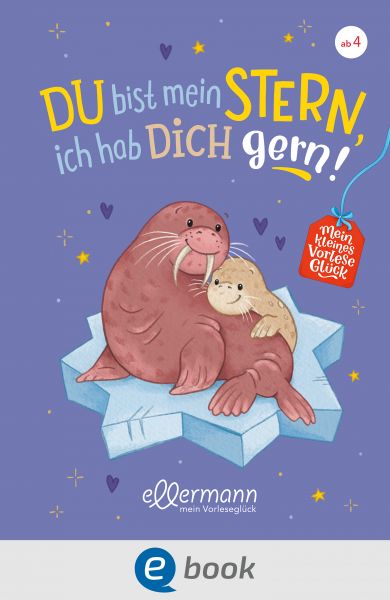 Mein kleines Vorleseglück. Du bist mein Stern, ich hab dich gern!