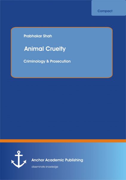 Animal Cruelty: Criminology & Prosecution