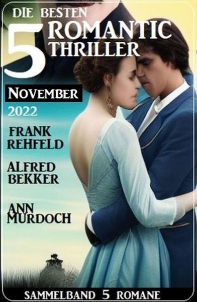 Die 5 besten Romantic Thriller November 2022: Sammelband 5 Romane