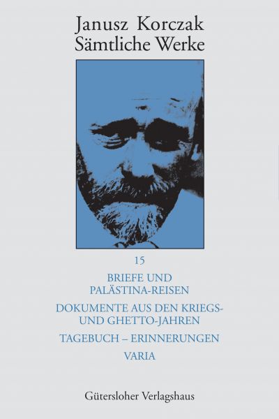 Briefe und Palästina-Reisen; Dokumente aus den Kriegs- und Ghetto-Jahren; Tagebuch - Erinnerungen; V