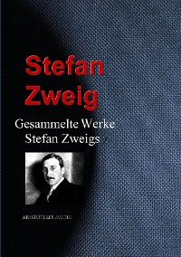 Gesammelte Werke Stefan Zweigs