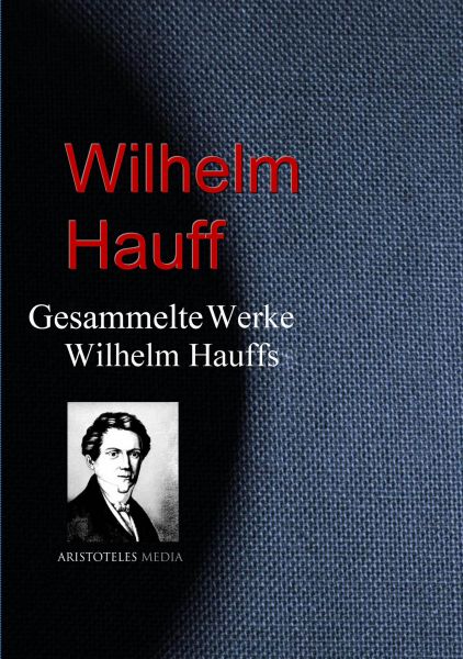 Gesammelte Werke Wilhelm Hauffs