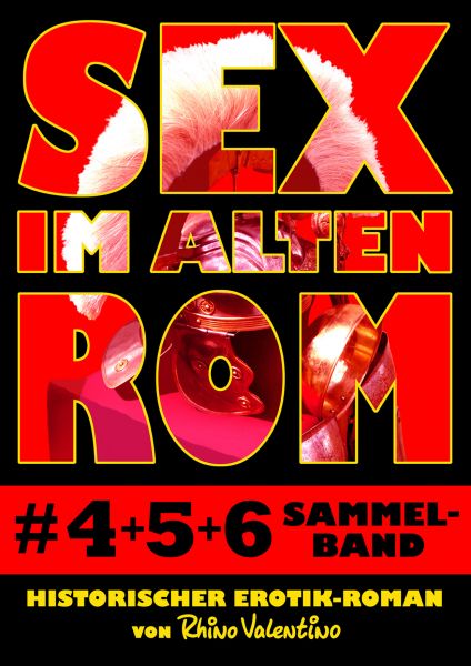 Sex im alten Rom, Sammelband 4-6