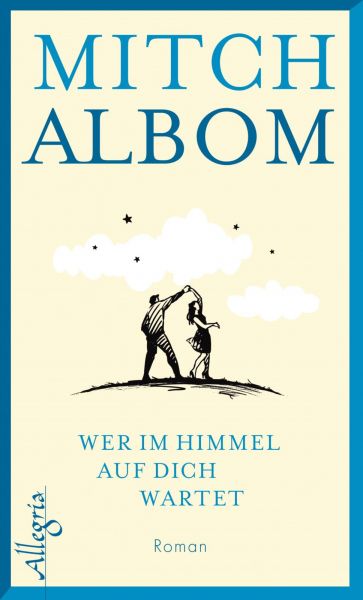 Wer im Himmel auf dich wartet