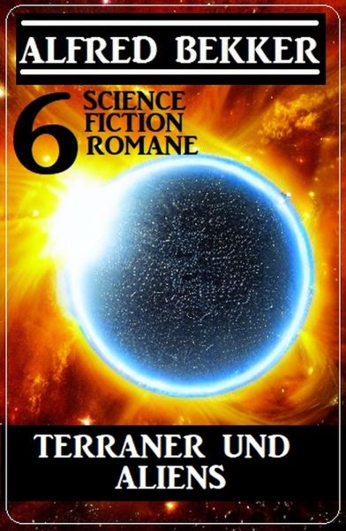 Terraner und Aliens: 6 Science Fiction Romane