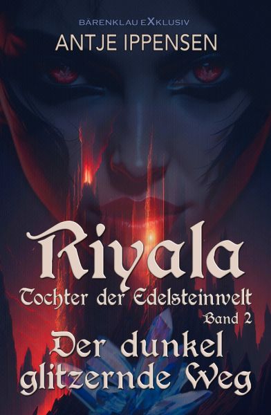 Riyala – Tochter der Edelsteinwelt, Band 2: Der dunkel glitzernde Weg