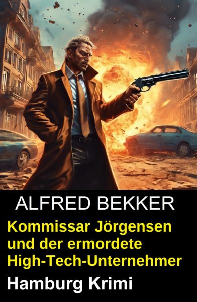 Kommissar Jörgensen und der ermordete High-Tech-Unternehmer: Hamburg Krimi