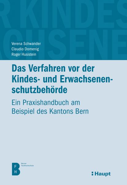 Das Verfahren vor der Kindes- und Erwachsenenschutzbehörde