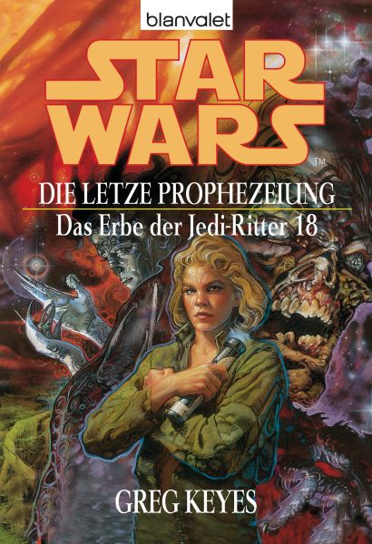 Star Wars. Das Erbe der Jedi-Ritter 18. Die letzte Prophezeiung