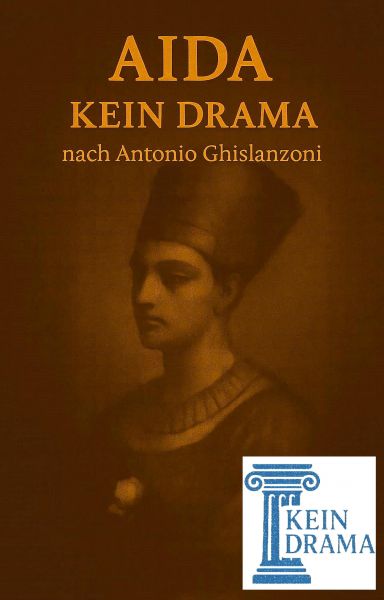 Aida - Kein Drama nach Antonio Ghislanzoni