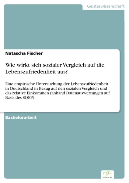 Wie wirkt sich sozialer Vergleich auf die Lebenszufriedenheit aus?