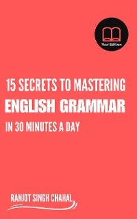 15 Secrets to Mastering English Grammar in 30 Minutes a Day