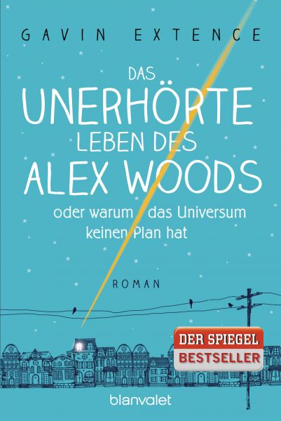 Cover Gavin Extence: Das unerhörte Leben des Alex Woods oder warum das Universum keinen Plan hat